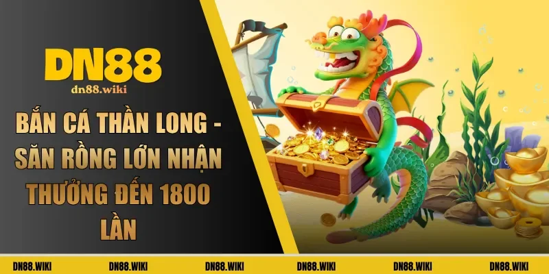 bắn cá thần long