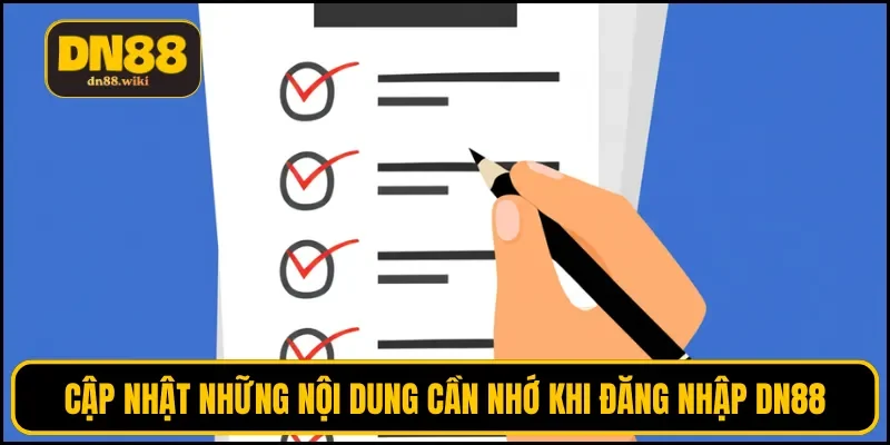 Cập nhật những nội dung cần nhớ khi đăng nhập DN88