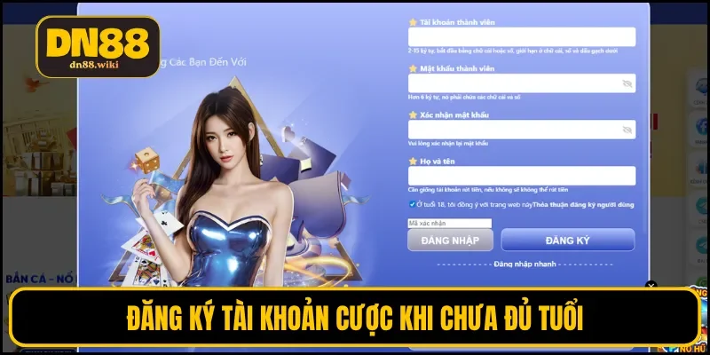Đăng ký tài khoản cược khi chưa đủ tuổi