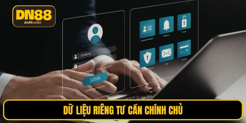 Dữ liệu riêng tư cần chính chủ