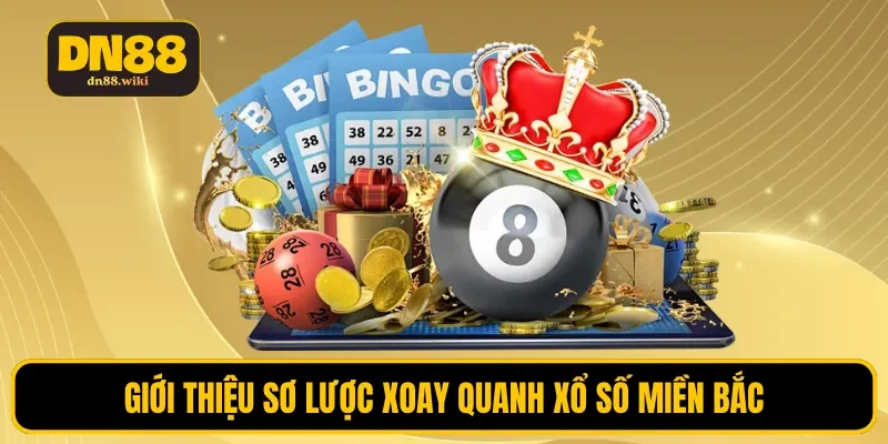 Giới thiệu sơ lược xoay quanh xổ số miền Bắc
