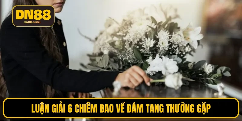 Luận giải 6 chiêm bao về đám tang thường gặp