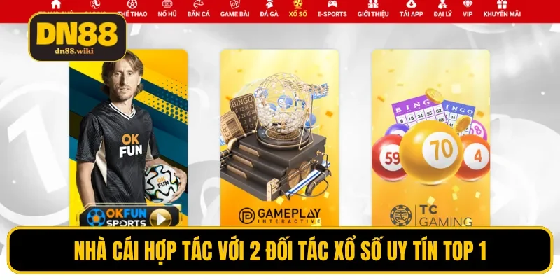 Nhà cái hợp tác với 2 đối tác xổ số uy tín top 1