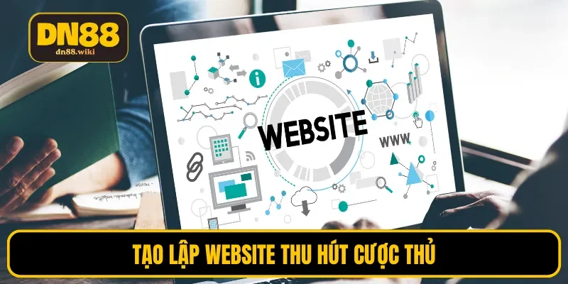 Tạo lập website thu hút cược thủ